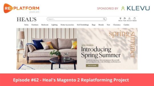 Heal's Magento 2 Replatforming Project podcast