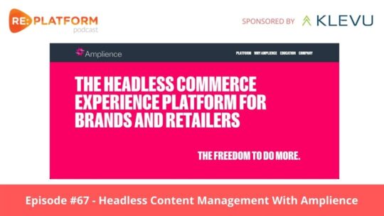 Ecommerce podcast discussing headless content management with Amplience