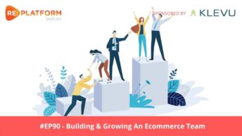 Podcast discussing how to build and grow your ecommerce team