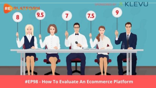Ecommerce podcast discussing how to effectively evaluate a platform