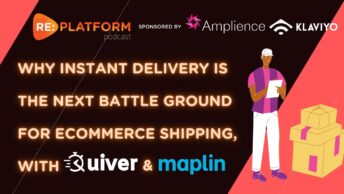 Ecommerce fast delivery podcast with Quiver & Maplin