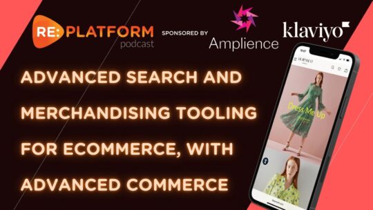 Ecommerce podcast discussing Advanced Commerce merchandising platform