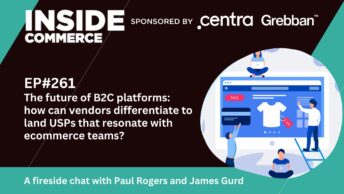 Future of DTC Ecommerce Platforms podcast with James Gurd and Paul Rogers