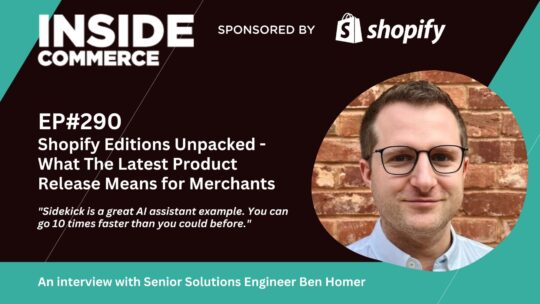 Shopify Editions Summer 2025 podcast