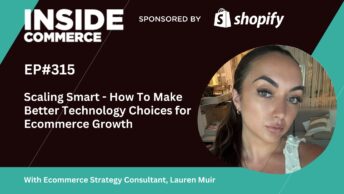 Scaling Smart - How To Make Better Ecom Tech Choices | Inside Commerce