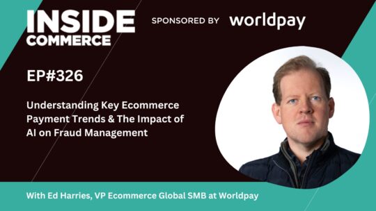 Worldpay's VP Ecommerce on Payment Trends
