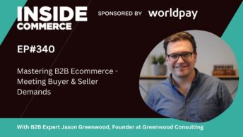Mastering B2B Ecommerce - Meeting Buyer & Seller Demands with Industry Expert Jason Greenwood