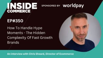 How To Handle Hype Moments In Ecommerce - podcast main image showing guest Chris Sheard, Director of Ecommerce at Fanatics