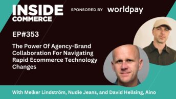 The Power Of Agency-Brand Collaboration For Navigating Rapid Ecommerce Technology Changes, With Nudie Jeans & Aino