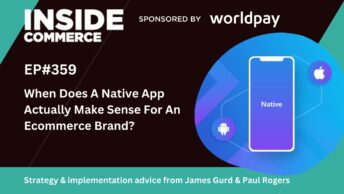 Native Apps Vs Mobile Web - When Does A Native App Actually Make Sense For An Ecommerce Brand?