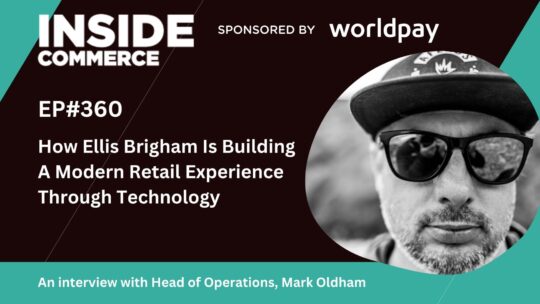 How Ellis Brigham Is Building a Modern Retail Experience With Centra & Ingrid